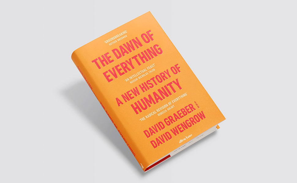 The Dawn of Everything: A New History of Humanity | David Graeber and David&nbsp;Wengrow